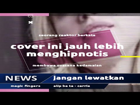 Ternyata cover ini jauh lebih menghipnotis, membawa nuansa kedamaian dan kesadaran diri - carrie