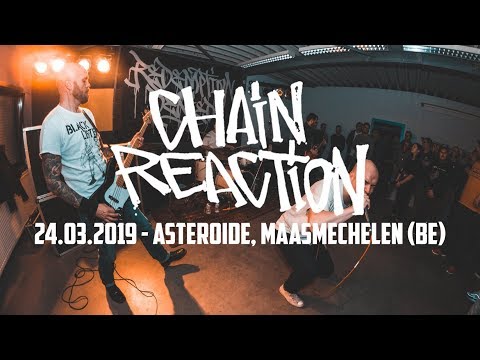 CHAIN REACTION @ Asteroide, Maasmechelen (24.03.2019) - FULL SET