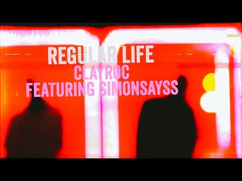 ClayRoc Ft. SimonSayss - Regular Life