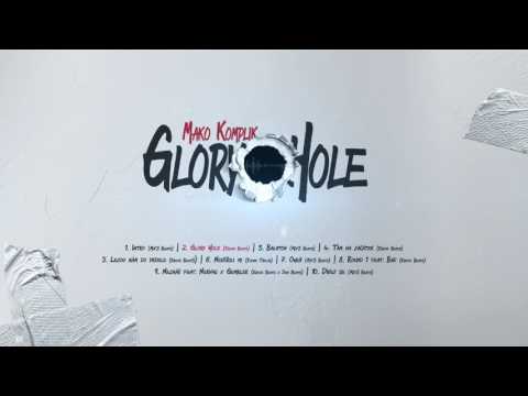 MAKO x KOMPLIK - Glory Hole