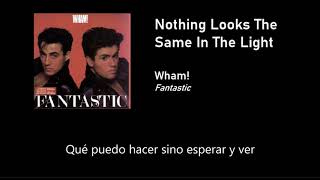 Wham! - Nothing Looks The Same In The Light (Subtitulada)