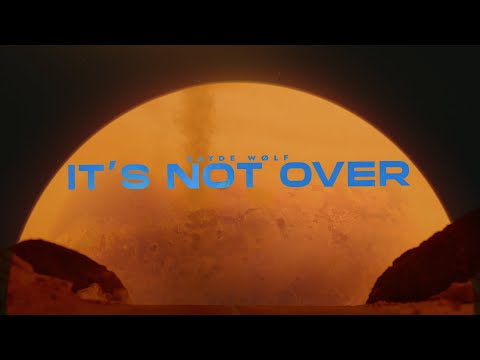 ZAYDE WOLF - IT'S NOT OVER - LYRIC VIDEO OFFICIAL