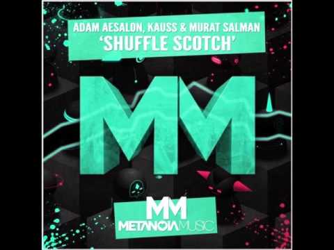Adam Aesalon, Kauss & Murat Salman - Shuffle Scotch (Original Mix)