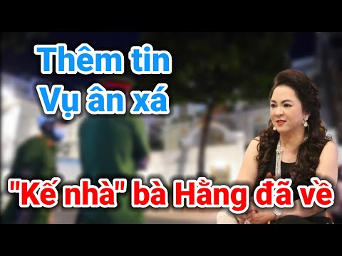 Thêm tin mới về vụ ân xá "kế nhà" bà Nguyễn Phương Hằng đã về | Gấc Việt