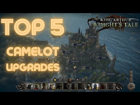 King Arthur: Knight's Tale - Top Five Camelot Upgrades