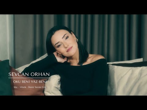 Sevcan Orhan - Oku Beni Yaz Beni (Official Music Video)