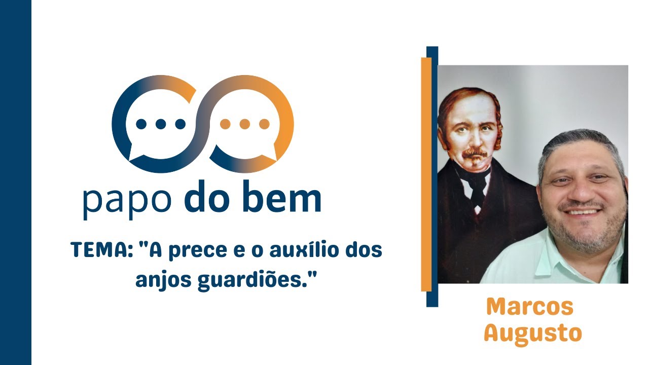 "A prece e o auxílio dos anjos guardiões" com Marcos Augusto.