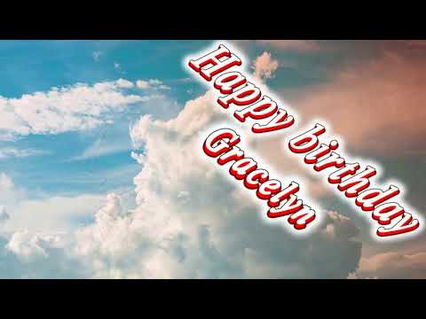 Happy birthday Gracelyn