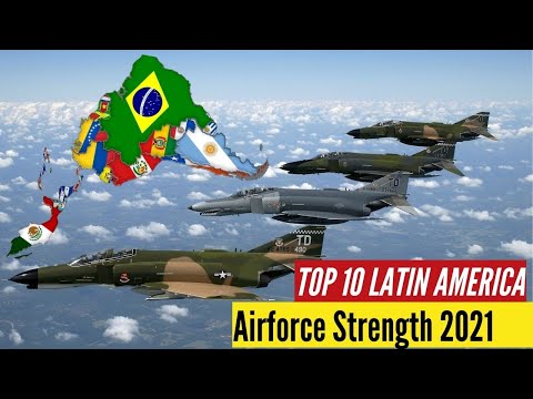 TOP 10 Latin American Countries Airforce Strength 2021 - 2022