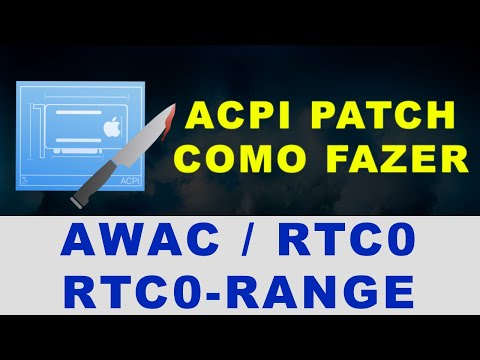 HACKINTOSH: PATCH DE TABELAS ACPI - AWAC, RTC0, RTC0-RANGE - TUTORIAL EM WINDOWS