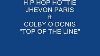 HIP HOP HOTTIE JHEVON PARIS ft COLBY O DONIS TOP OF THE LINE