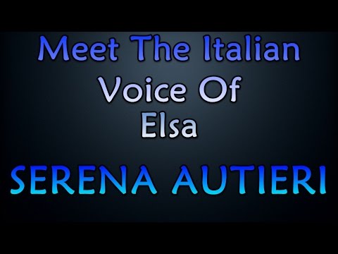 Meet The Italian Voice Of Elsa - SERENA AUTIERI