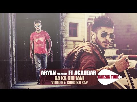Aryan Ma7kom Ft Agahdar ( Na Ka Gri Jani ) New 2015 Video By Karzan