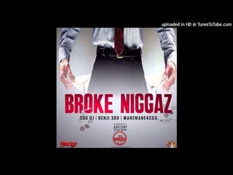 ManeMane4CGG x Benji Glo x 300OJ - Broke Niggaz (Prod. By @OTWGBEATS) Hosted By DJ Bandz