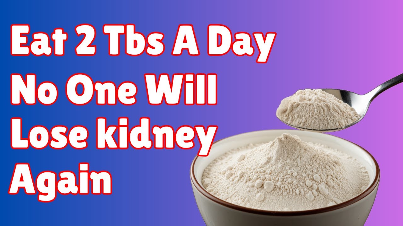 Eat 2 Tbs a Day No One Will Lose Kidney Again