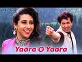 Yaara O Yaara Jeet Sunny Deol Karisma Kapoor Alka Yagnik Vinod Rathod 90 S Love Song