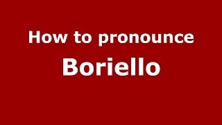 How to pronounce Boriello