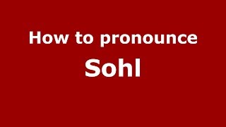 How to pronounce Sohl