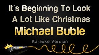 Michael Bublé - It&#39;s Beginning To Look A Lot Like Christmas (Karaoke Version)