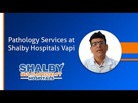 Pathology Services at Shalby Hospitals Vapi