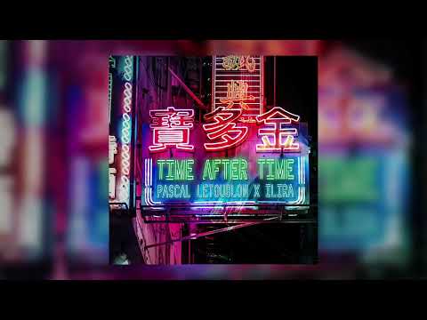 Pascal Letoublon x ILIRA - Time After Time