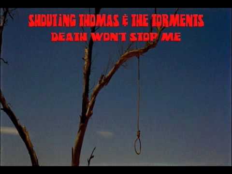 Shouting Thomas & The Torments - Death Won't Stop Me