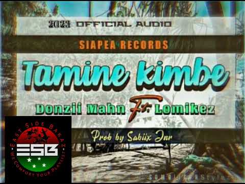 Tamine Kimbe(2023)#Donzii Mahn  ft  Lomikez @ Sabiix Jnr_# lessbonezink@gmail.com