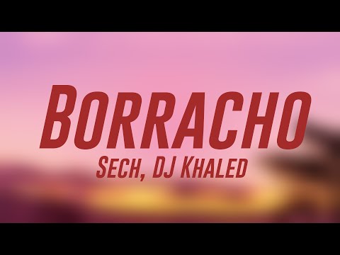 Borracho - Sech, DJ Khaled [Letra] 💦