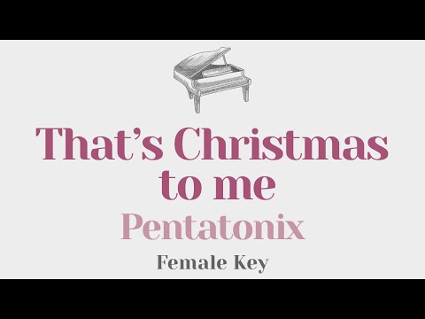 That's Christmas to me - Pentatonix (FEMALE Key Karaoke) - Piano Instrumental Cover with Lyrics