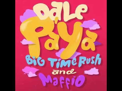Big Time Rush & Maffio - Dale Pa' Ya (Official Audio)