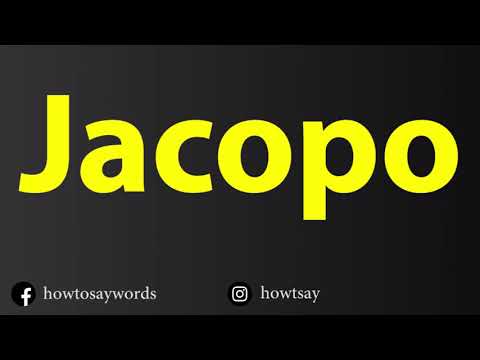 How To Pronounce Jacopo