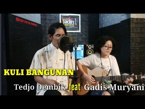KULI BANGUNAN ⁉️ VOC.TEDJO DEMBIK || ACCOUSTIC GADIS MURYANI