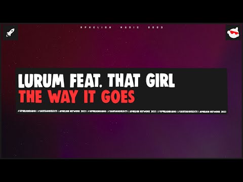 LÜRUM feat. That Girl - The Way It Goes (Extended Mix)
