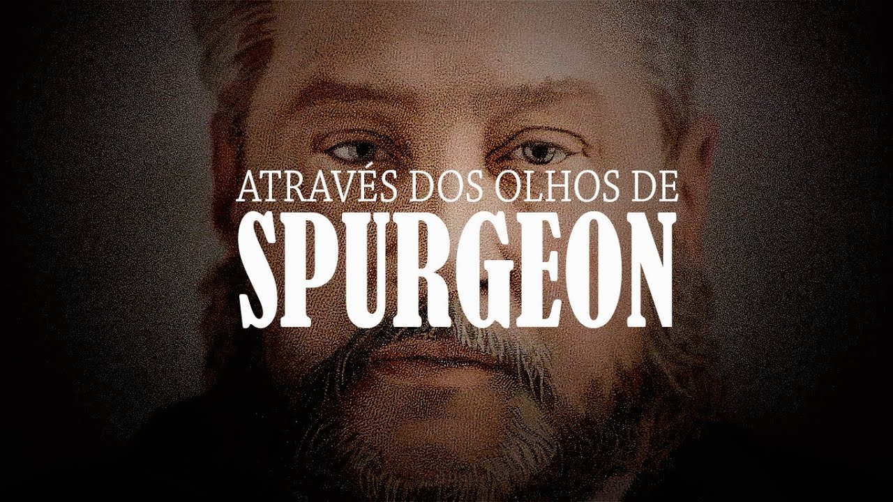 Através dos Olhos de Spurgeon - Documentário Oficial (Dublado)