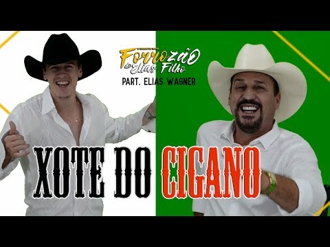 XOTE DO CIGANO - FORROZÃO DO ELIAS FILHO PART. ELIAS WAGNER (CLIPE OFICIAL)