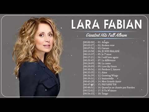 Lara Fabian Greatest Hits Playlist – Lara Fabian Album Complet 2023 – Lara Fabian Songs Hits