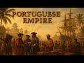 The ENTIRE Story Of The Portuguese Empire Full Detailed Documentary