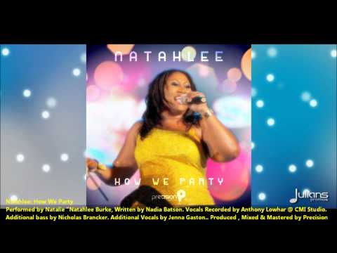 Natahlee - HOW WE PARTY "2013 Barbados Crop Over" (Produced By Precision Productions)