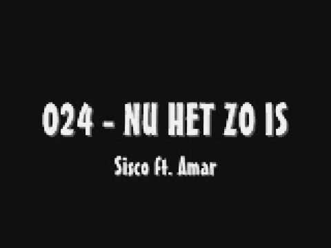 024 - Nu Het Zo Is ( SISCO FT AMAR )