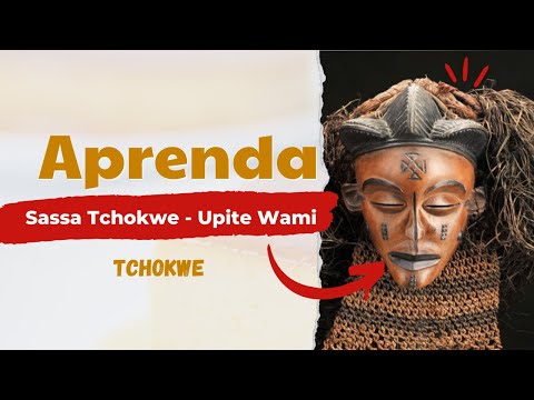 Upite Wami – Chadede "Sassa Tchokwe"
