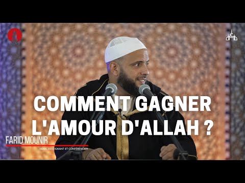 Comment gagner l'amour d'Allah ? - Imam Farid Mounir - Séminaire "Une foi au top !" 2ème édition