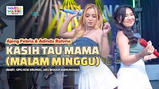 Download lagu KASIH TAU MAMA (MALAM MINGGU) - AJENG FEBRIA & ADINDA RAHMA ft OM NIRWANA | LIVE MUSIC | VERSI KOPLO mp3