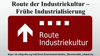 Route der Industriekultur – Frühe Industrialisierung