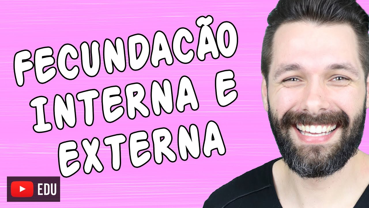 FECUNDAÇÃO INTERNA E EXTERNA | Biologia com Samuel Cunha