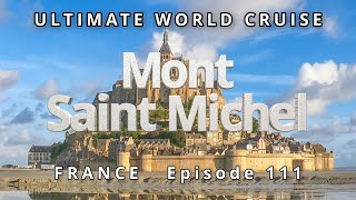 🏰 MONT SAINT-MICHEL: Overhyped Tourist Trap or Magical Wonder?: Ultimate World Cruise 🚢 Ep. 111