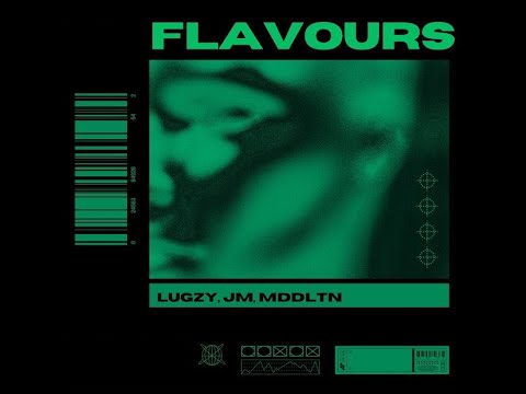 LUGZY - JM - MDDLTN - Flavours (lyric video)