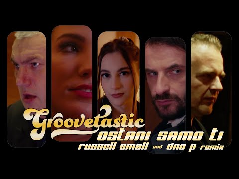Groovetastic - Ostani samo ti (Russell Small & DNO P Radio Remix)