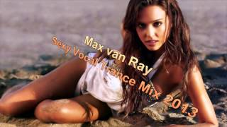 Max van Ray -  Sexy Vocal Trance Mix 2013