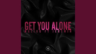 Maejor - Get You Alone (Feat. Jeremih) (Clean Version)