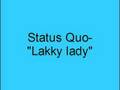 Status Quo- Lakky lady